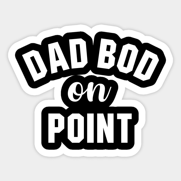 Dad Bod On Point Sticker by sewwani